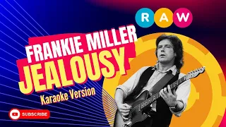 Frankie Miller - Jealousy (Karaoke Version)