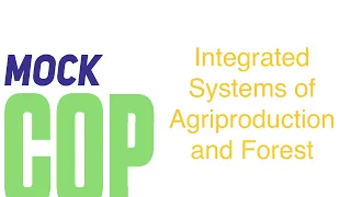 12. Mock COP26 Academic Support: Integrated Systems of Agriproduction and Forest