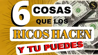 6 cosas que los RICOS hacen y los pobres no | alcanza el éxito financiero