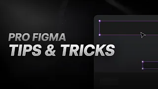 Super Pro Tips and Tricks in Figma!