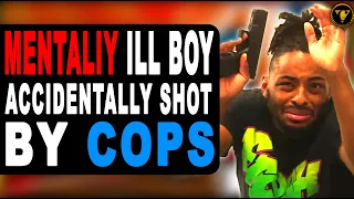 Mentally Ill Boy Accidentally Shot By Cops, Watch What Happens.