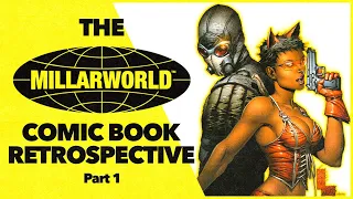 Millarworld Comic Book Retrospective Part 1 - Mark Millar