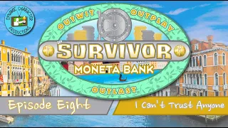 Survivor: Moneta Bank E8 "I Can't Trust Anyone"