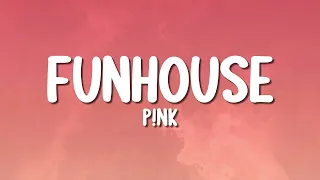 P!nk - Funhouse (Lyrics)