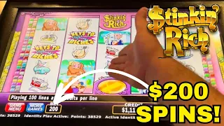 Stinkin Rich with $200 spins! Don’t be Stinkin!