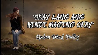 OKAY LANG ANG HINDI MAGING OKAY | Spoken Word Poetry | Juan trend PH