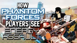 How Phantom Forces Players See: Energy Assault