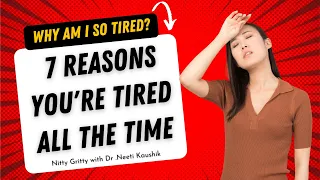 7  Reasons  You are Tired , Drained And  ways to Overcome.