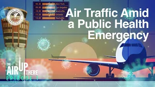 Podcast Sn 1 Ep 1: Air Traffic Amid a Public Health Emergency