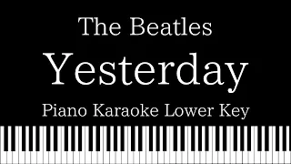 【Piano Karaoke】Yesterday / The Beatles【Lower Key】