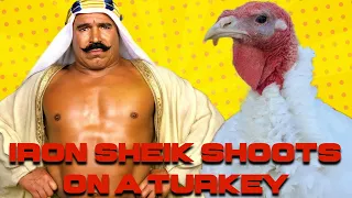 The Iron Sheik Shoots on a Turkey