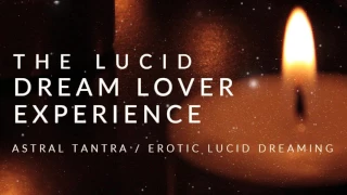 Guided Meditation for Lover Lucid Dreams // Astral Tantra