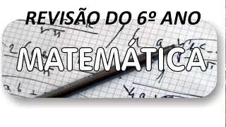 REVISÃO MATEMÁTICA 6º ANO