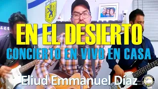 En el Desierto (Concierto En Vivo en Casa 9 Enero 21) | Eliud Emmanuel Díaz