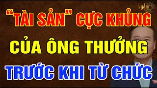 “KHỐI TÀI SẢN” Cực Khủng Của Ông VÕ VĂN THƯỞNG Trước Khi Từ Chức Chủ Tịch Nước | Ngẫm Sử Thi