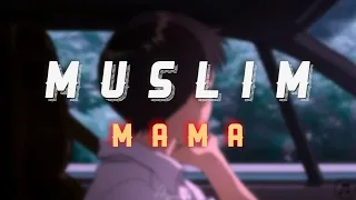 Muslim - Mama vidéo (slowed + reverb) ❤️