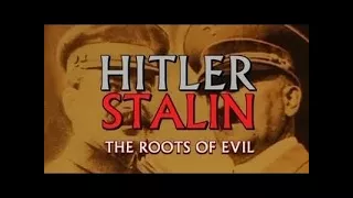 Hitler And Stalin Roots Of Evil Documentary