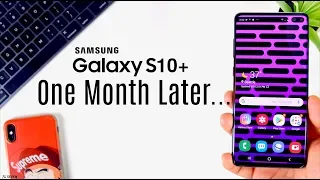 The Galaxy S10 Plus - 1 Month Later