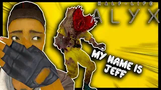 Jeff Is Terrifying | Half-Life: Alyx | EP10