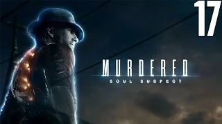 Murdered: Soul Suspect - PC Walkthrough - Part 17 - Iris is Disturbed