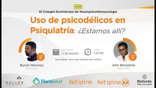 Uso de psicodélicos en Psiquiatría: ¿Estamos allí? Webinar con el  Dr. Byron Recinos