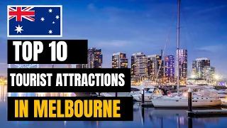 10 Top Tourist Attractions In Melbourne, Australia |  Must Visit in 2024
