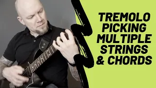 Tremolo Picking Chords & Multiple Strings Simultaneously