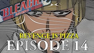 Bleach (S) Abridged Ep14 - Revenge Is Pizza 720p Bordered