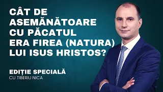 Cât de asemănătoare cu păcatul era firea lui Isus Hristos? | Ediție Specială, cu Tiberiu Nica