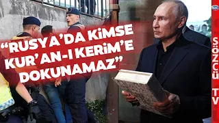 Putin'den İsveç'te Kur'an-ı Kerim'in Yakılmasına Sert Tepki! 'Rusya'da Suçtur'