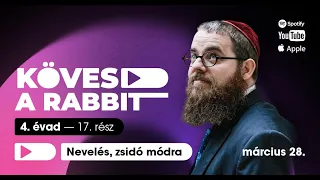 Kövesd a rabbit podcast 51 - Nevelés, zsidó módra