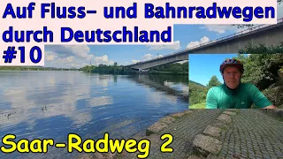 Auf Fluss- und Bahnradwegen durch Deutschland / Teil 10 / Saar-Radweg 2