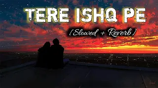 Tere Ishq Pe Tere Waqt pe(Slowed+Reverb)| Rahat Fateh Ali Khan | Blood Money | Kunal Khemu