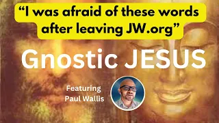 Gnostic Jesus featuring Paul Wallis