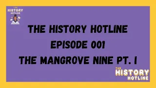 001: MANGROVE NINE PT. I | The History Hotline