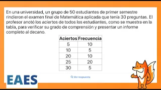 Ejercicio EAES: Estadística descriptiva | En una universidad, un grupo de 50 estudiantes de...