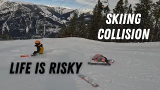 Skiing Collision | Life Is Risky | Adventure Family Perspective