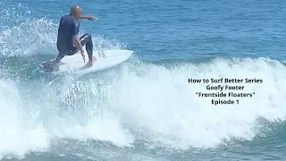 How to Surf Better Series Goofy Footer "Frontside Floaters" Ep 1