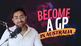 5 Steps to becoming a GP in Australia (General Practitioner Doctor)