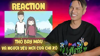 [Neko Reaction] THỎ 7 MÀU và NGƯỜI YÊU MỚI CỦA CHỊ XÔ