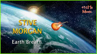 432Hz Stive Morgan - Earth Breath