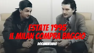 BAGGIO AL MILAN - il documentario dell'acquisto