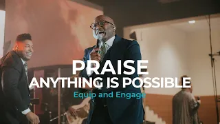 Praise // Anything is Possible | Equip and Engage feat. Patrick Orianus