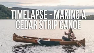 TIMELAPSE - Making a Cedar Strip Canoe!