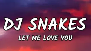 DJ Snake ft. Justin Bieber - Let Me Love You (Lyrics)