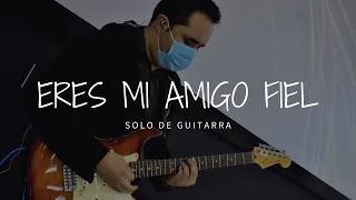 Eres mi amigo fiel | Coalo Zamorano | Solo de guitarra