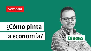 ¿Cómo pinta la economía en el segundo semestre de 2023?