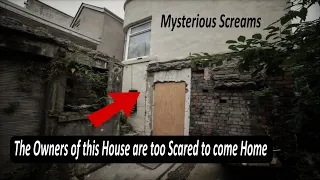 House Abandoned by its Owners who can hear Screaming from the Basement