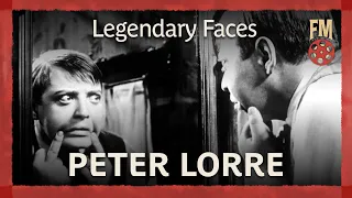 Legendary Faces: Peter Lorre