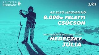 #31 Az első magyar nő 8.000 méter felett a halál zónájában // Nedeczky Júlia // Az Utazási Podcast